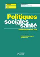 Politiques sociales et de santé - 3e édition, Comprendre pour agir