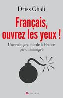 Français, ouvrez les yeux !, Une radiographie de la France par un immigré