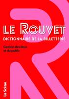 Le Rouvet dictionnaire de la billetterie, Gestion des lieux et du public