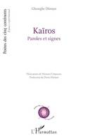 Kaïros, Paroles et signes