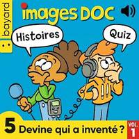 Images Doc, 5 Devine qui a inventé ?, Vol. 1