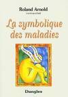 Symbolique des maladies - Dictionnaire