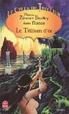 Le Cycle du Trillium., 2, Cycle du Trillium Tome II : Le trillium d'or