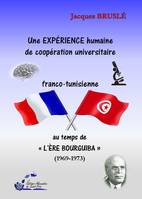 Une EXPÉRIENCE humaine de coopération universitaire franco-tunisienne au temps de l’ère BOURGUIBA (1, (1969 1973)