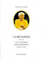 Reliaison - Une vie sous regard de Kalou, une vie sous le regard de Kalou Rimpotché, lama du Tibet