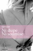 Ni Dupe, Ni Soumise