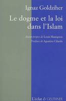 Le dogme et la loi dans l'Islam