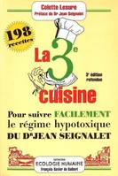 La 3ème cuisine, 198 recettes pour suivre le régime hypotoxique du docteur Jean Seignalet