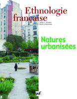 Ethnologie française 2010 - N° 4, Natures urbanisées