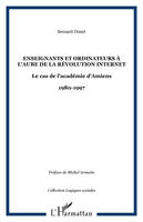 Enseignants et ordinateurs à l'aube de la révolution Internet, Le cas de l'académie d'Amiens - 1980-1997