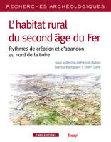 RA n° 7: L'habitat rural du second âge du Fer. Rythmes de création et d'abandon au nord de la Loire, rythmes de création et d'abandon au nord de la Loire