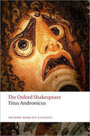 Titus Andronicus: The Oxford Shakespeare