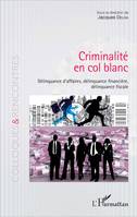 Criminalité en col blanc, Délinquance d'affaires, délinquance financière, délinquance fiscale