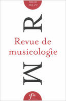 Revue de musicologie, tome 101, n° 2 (2015)