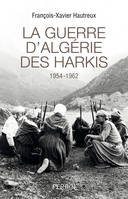 La guerre d'Algérie des Harkis, 1954 -1962