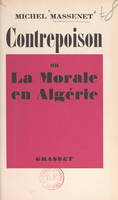 Contrepoison, Ou La morale en Algérie