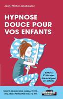 Hypnose douce pour vos enfants, Bonus : 23 histoires à écouter pour vos enfants