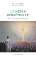 La messe perpétuelle, Une apocalypse de l'amour