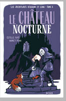 Le château nocturne - Les aventures d'Alduin et Léna - Tome 3 - Roman aventure dès 9 ans - NATHAN Jeunesse