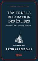 Traité de la réparation des églises, Principes d'archéologie pratique