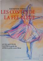 Les contes de la fée bleue..., LES CONTES DE LA FEE BLEUE