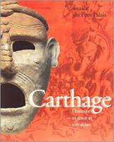 Carthage - l'histoire, sa trace, son echo, l'histoire, sa trace et son écho