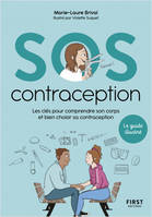 SOS contraception - Les clés pour comprendre son corps et bien choisir sa contraception
