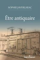 Etre antiquaire