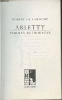 Arletty, Paroles retrouvées