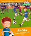 Emma & Lucas, Lucas joue au football