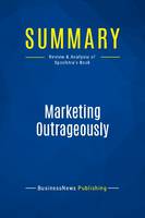 Summary: Marketing Outrageously, Review and Analysis of Spoelstra's Book