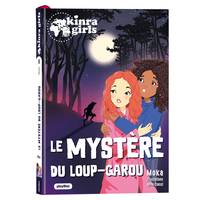 8, Kinra Girls - Destination Mystère - Le mystére du Loup-garou - Tome 8