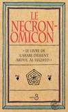 Le Necronomicon : Le livre de l'arabe dément Abdul Al