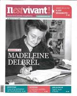 N°304 - Il est vivant Nouvelle formule - Mai 2013 - Madeleine Delbrel