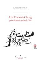 Lire François Cheng, Poète français, poète de l'être