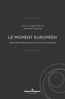 Le moment européen, Approches philosophiques de l'Union européenne