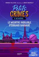 Petits crimes à résoudre - Le meurtre insoluble d Édouard Barnabé, Une aventure murder party !