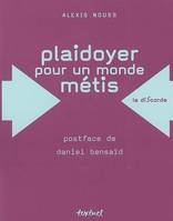 Plaidoyer pour un monde métis, POSTFACE DE DANIEL BENSAID