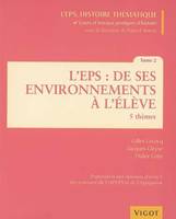 L'EPS : de ses environnements à l'élève T2, de ses environnements à l'élève