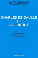 CHARLES DE GAULLE ET LA JUSTICE, actes du colloque, Palais du Luxembourg, Paris, 29-30 novembre 2001