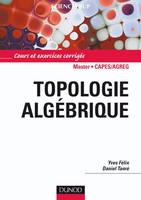 Topologie algébrique - Cours et exercices corrigés, Cours et exercices corrigés