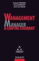 Wanagement : Manager à contre-courant - Prix DCF du Livre -2012, Réussir en manageant autrement