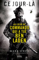 Ce jour-là, Au cœur du commandot qui a tué Ben Laden