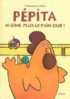 pepita n aime plus le pain dur