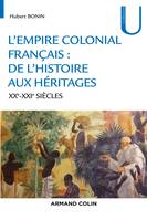 L'empire colonial français : de l'histoire aux héritages - XIXe-XXIe siècles, XIXe-XXIe siècles