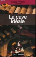 LA CAVE IDEALE - COLLECTION VINS DE FRANCE ET DU MONDE N°28.