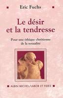 Le désir et la tendresse / pour une éthique chrétienne de la sexualité, Pour une éthique chrétienne de la sexualité