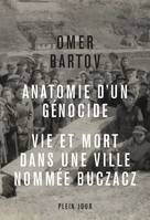 Anatomie d'un génocid, Vie et mort dans une ville nommée Buczacz