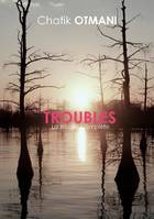 Troubles, La trilogie complète