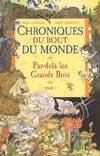 1, Chroniques du bout du monde Tome I : Par